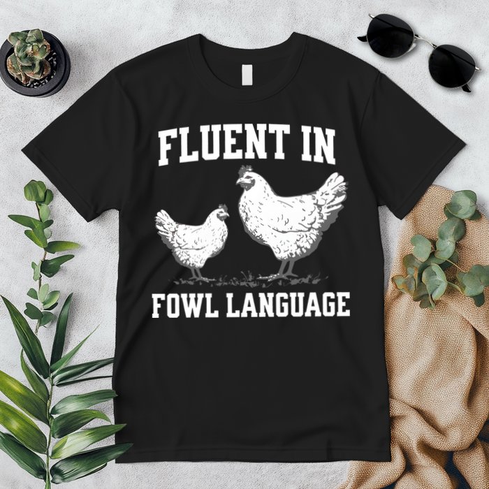 Fluent In Fowl Language Funny Chicken Owner Farm Premium T-Shirt