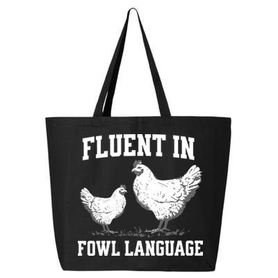 Fluent In Fowl Language Funny Chicken Owner Farm 25L Jumbo Tote