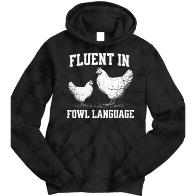 Fluent In Fowl Language Funny Chicken Owner Farm Tie Dye Hoodie