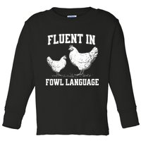 Fluent In Fowl Language Funny Chicken Owner Farm Toddler Long Sleeve Shirt
