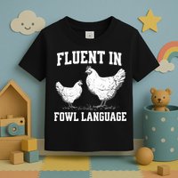 Fluent In Fowl Language Funny Chicken Owner Farm Toddler T-Shirt