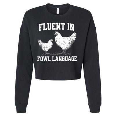 Fluent In Fowl Language Funny Chicken Owner Farm Cropped Pullover Crew