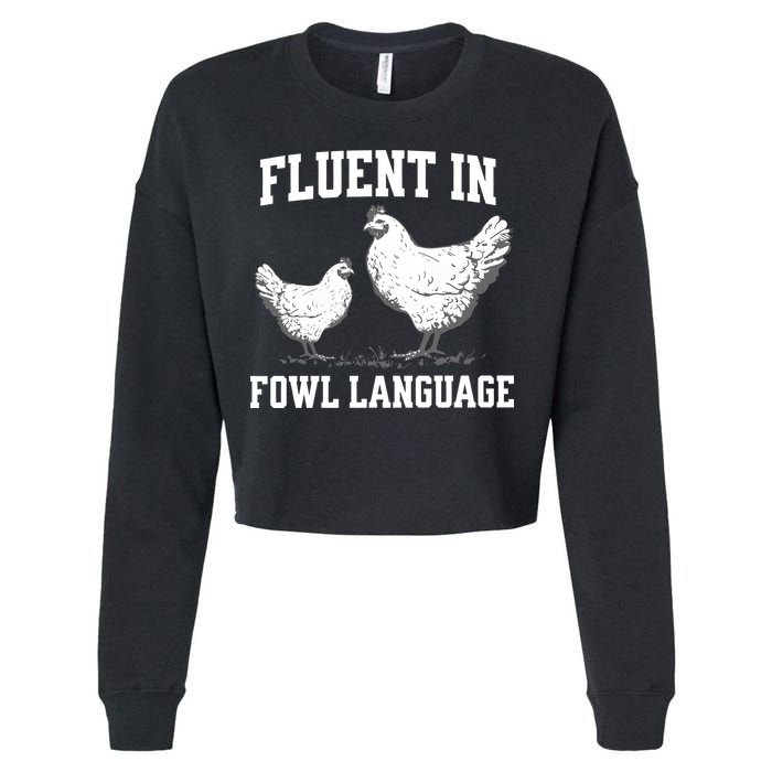 Fluent In Fowl Language Funny Chicken Owner Farm Cropped Pullover Crew