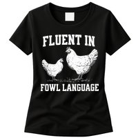Fluent In Fowl Language Funny Chicken Owner Farm Womens T-Shirt