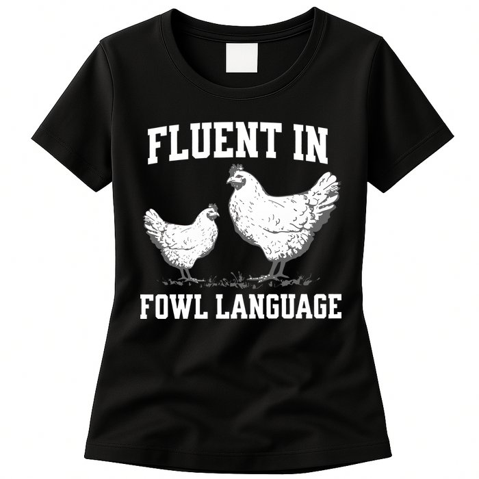 Fluent In Fowl Language Funny Chicken Owner Farm Womens T-Shirt
