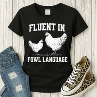 Fluent In Fowl Language Funny Chicken Owner Farm Womens T-Shirt