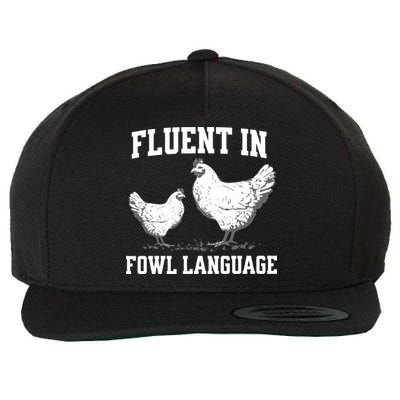 Fluent In Fowl Language Funny Chicken Owner Farm Wool Snapback Cap