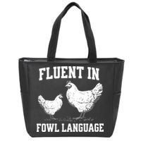 Fluent In Fowl Language Funny Chicken Owner Farm Zip Tote Bag