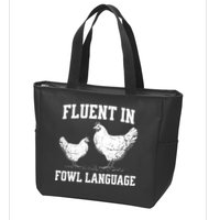 Fluent In Fowl Language Funny Chicken Owner Farm Zip Tote Bag