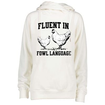 Fluent In Fowl Language Funny Chicken Owner Farm Womens Funnel Neck Pullover Hood