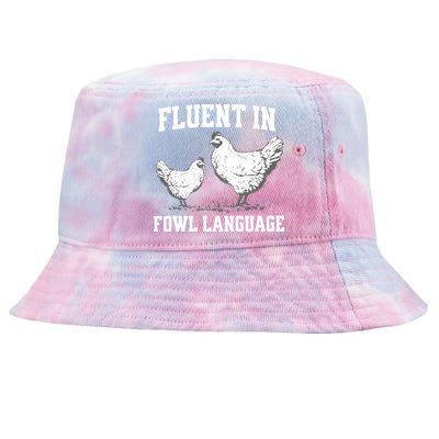 Fluent In Fowl Language Funny Chicken Owner Farm Tie-Dyed Bucket Hat