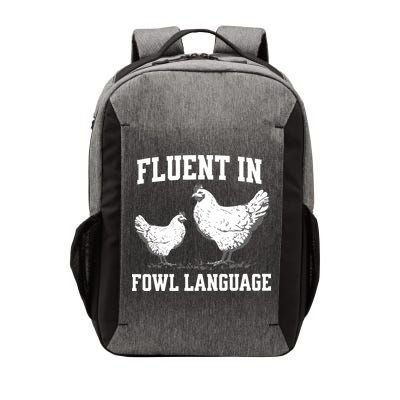 Fluent In Fowl Language Funny Chicken Owner Farm Vector Backpack