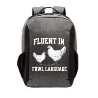 Fluent In Fowl Language Funny Chicken Owner Farm Vector Backpack