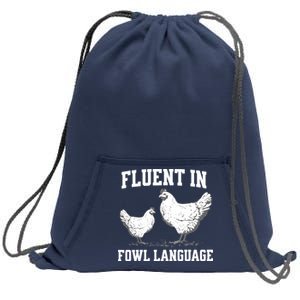 Fluent In Fowl Language Funny Chicken Owner Farm Sweatshirt Cinch Pack Bag