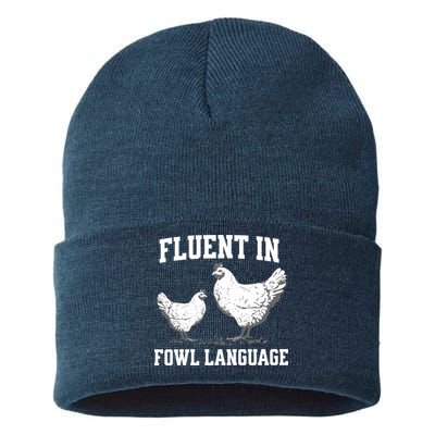 Fluent In Fowl Language Funny Chicken Owner Farm Sustainable Knit Beanie