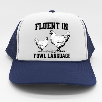 Fluent In Fowl Language Funny Chicken Owner Farm Trucker Hat