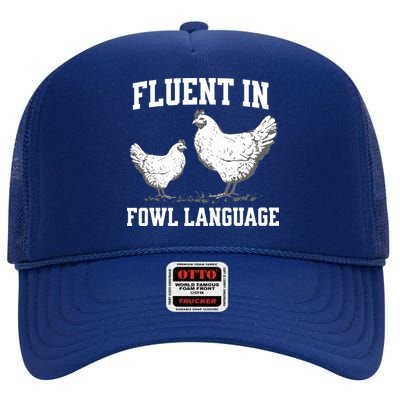 Fluent In Fowl Language Funny Chicken Owner Farm High Crown Mesh Back Trucker Hat