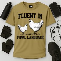 Fluent In Fowl Language Funny Chicken Owner Farm Performance Shirt