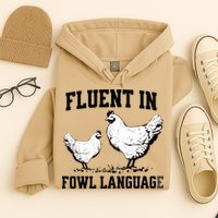 Fluent In Fowl Language Funny Chicken Owner Farm Hoodie