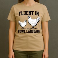 Fluent In Fowl Language Funny Chicken Owner Farm T-Shirt