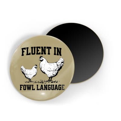 Fluent In Fowl Language Funny Chicken Owner Farm Magnet