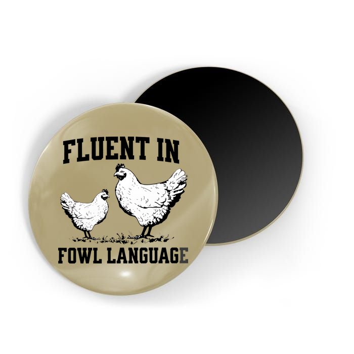 Fluent In Fowl Language Funny Chicken Owner Farm Magnet