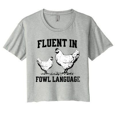 Fluent In Fowl Language Funny Chicken Owner Farm Women's Crop Top Tee