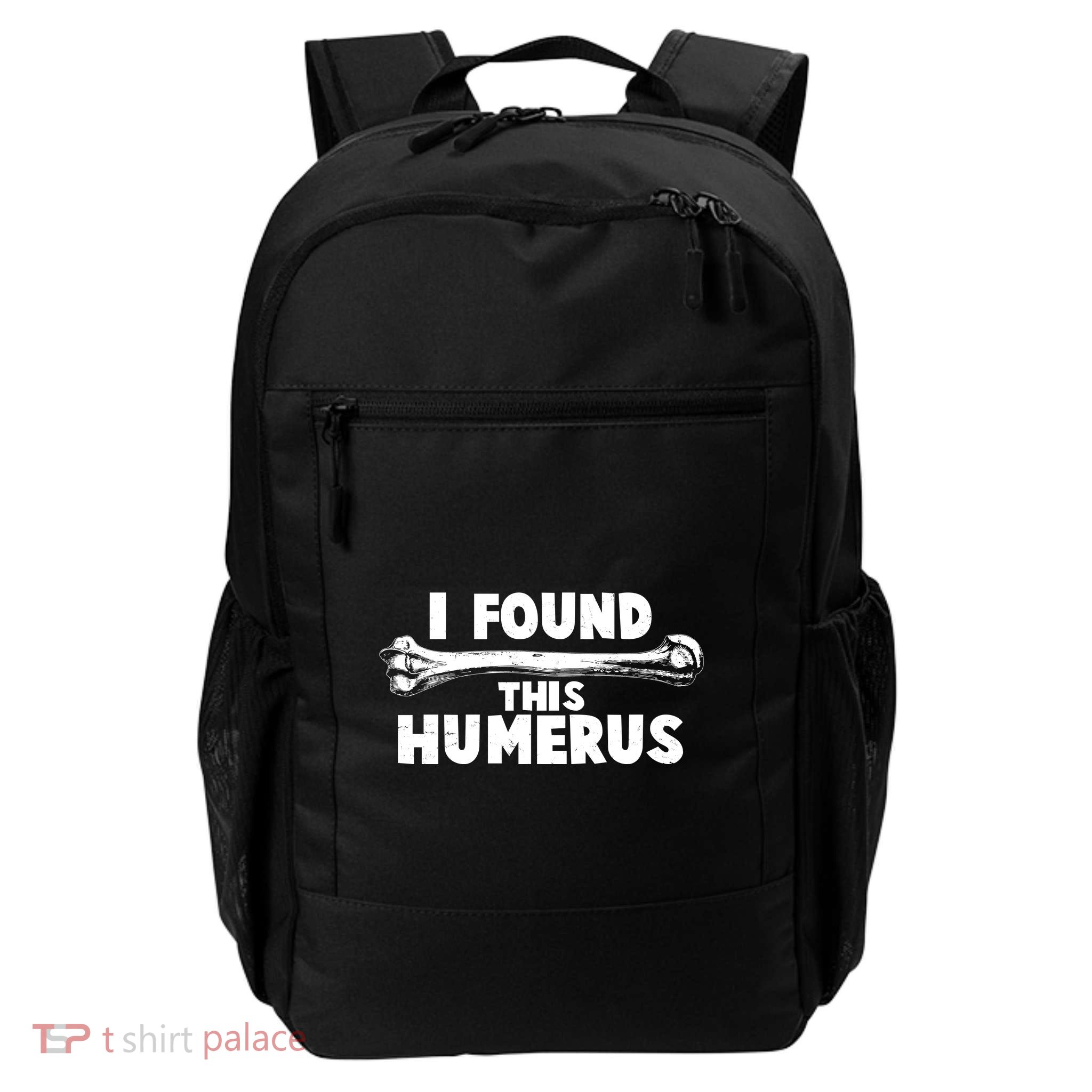 Funny I Found This Humerus Backpack