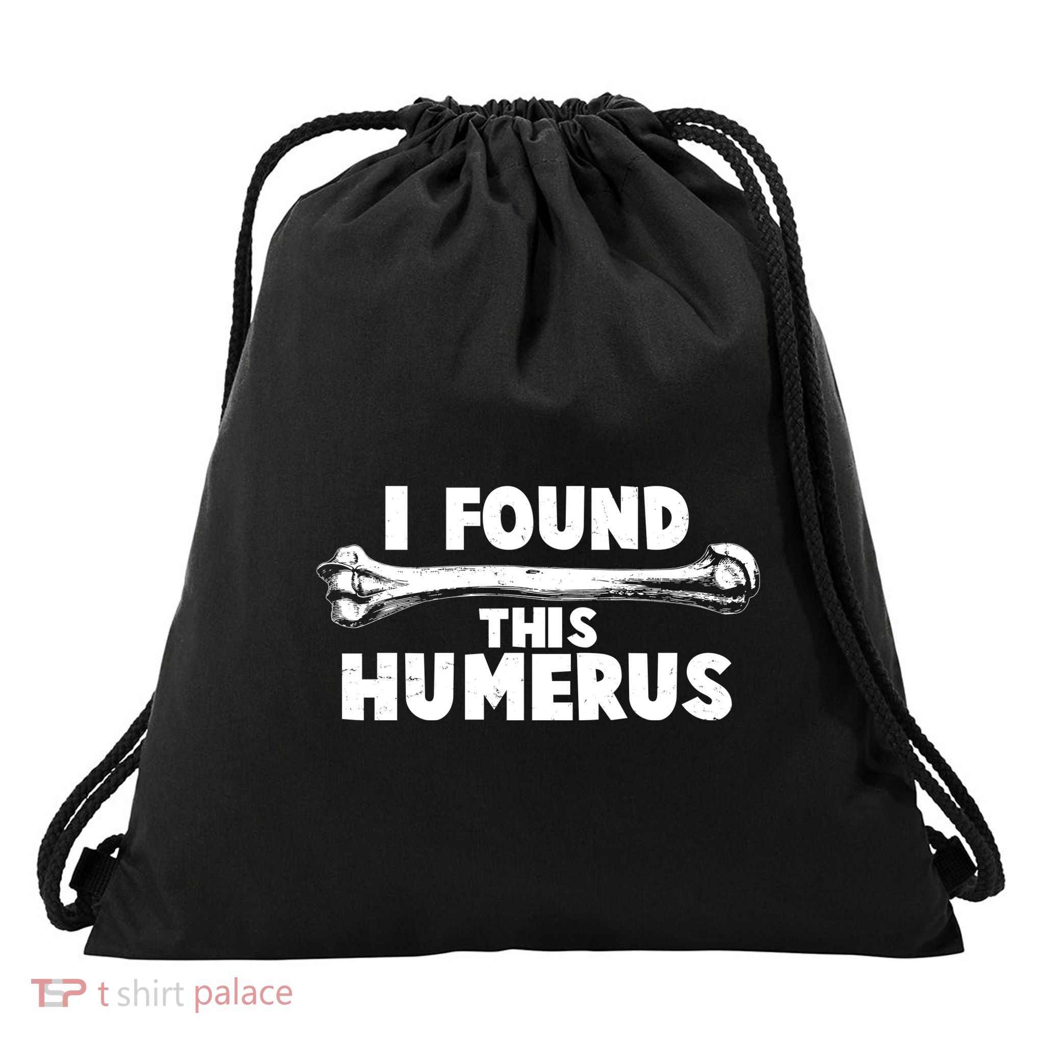 Funny I Found This Humerus Drawstring Bag