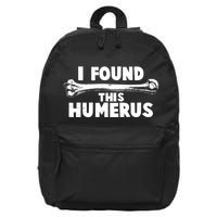 Funny I Found This Humerus 16 in Basic Backpack