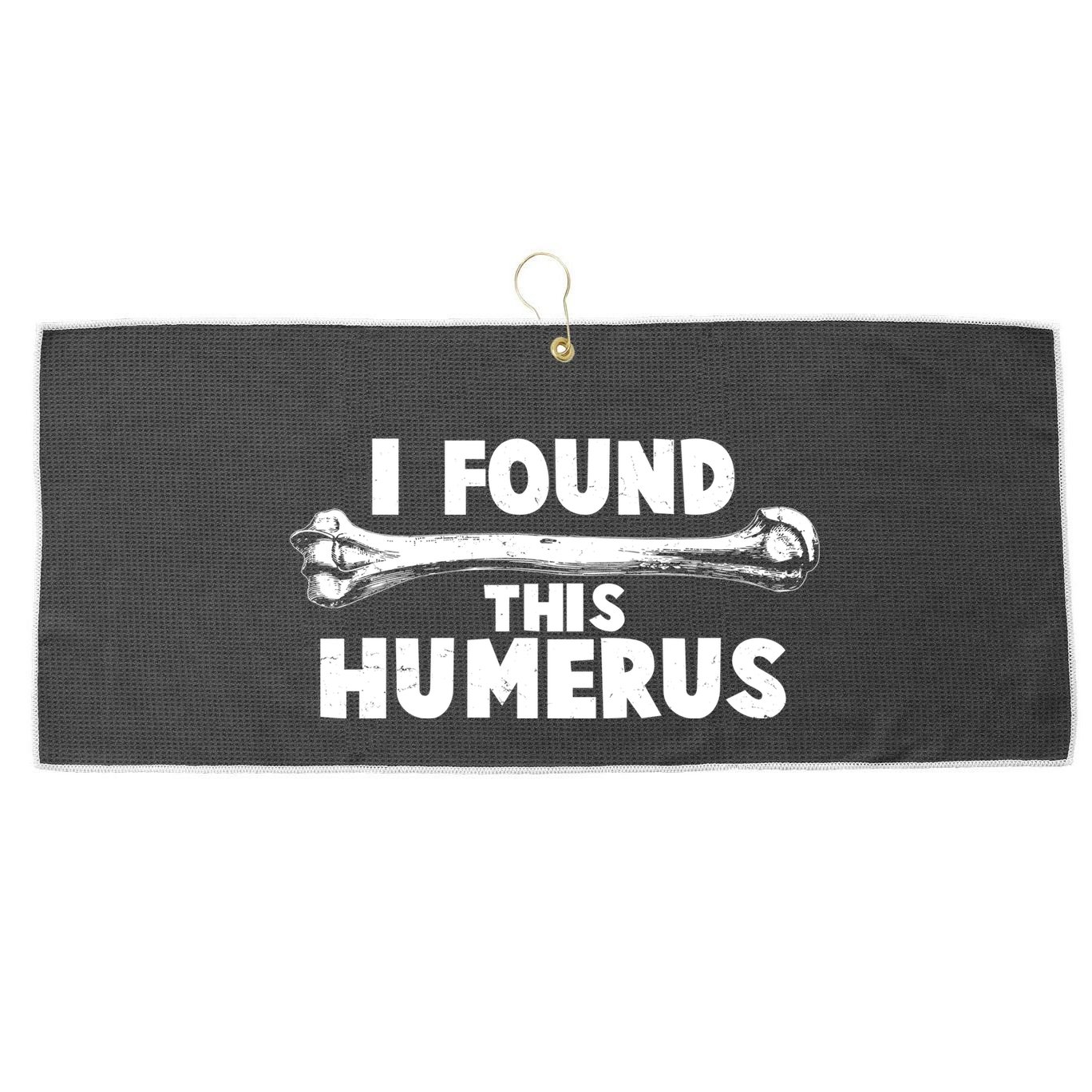 Funny I Found This Humerus Large Microfiber Waffle Golf Towel