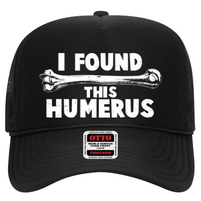 Funny I Found This Humerus Trucker Hat