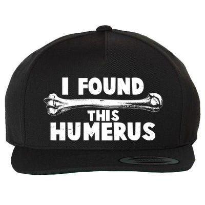 Funny I Found This Humerus Wool Snapback Cap