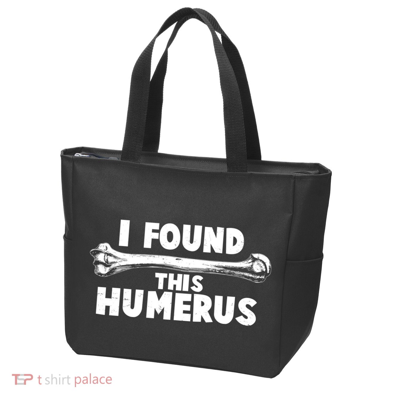 Funny I Found This Humerus Zip Tote Bag