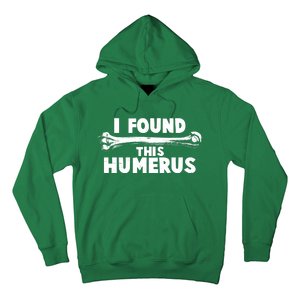 Funny I Found This Humerus Hoodie