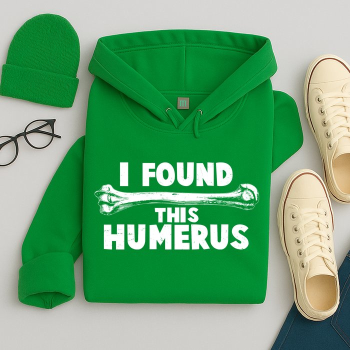 Funny I Found This Humerus Hoodie