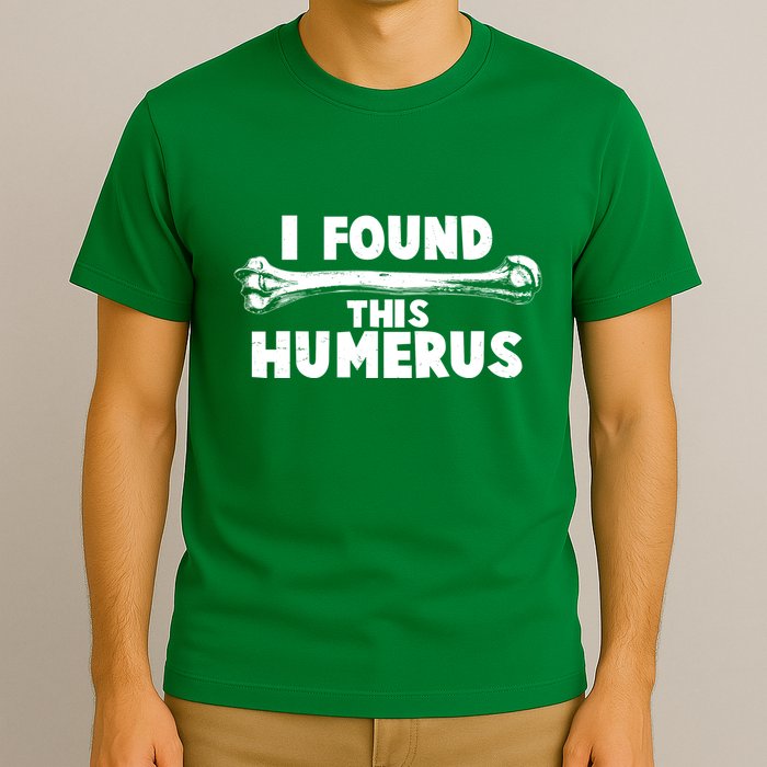 Funny I Found This Humerus T-Shirt