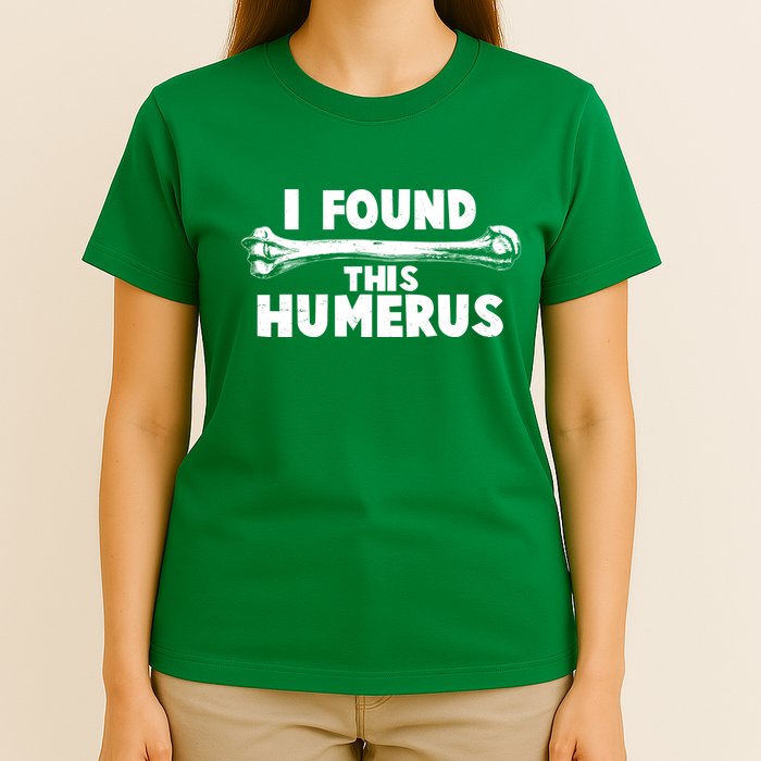 Funny I Found This Humerus T-Shirt