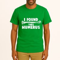 Funny I Found This Humerus Tall T-Shirt