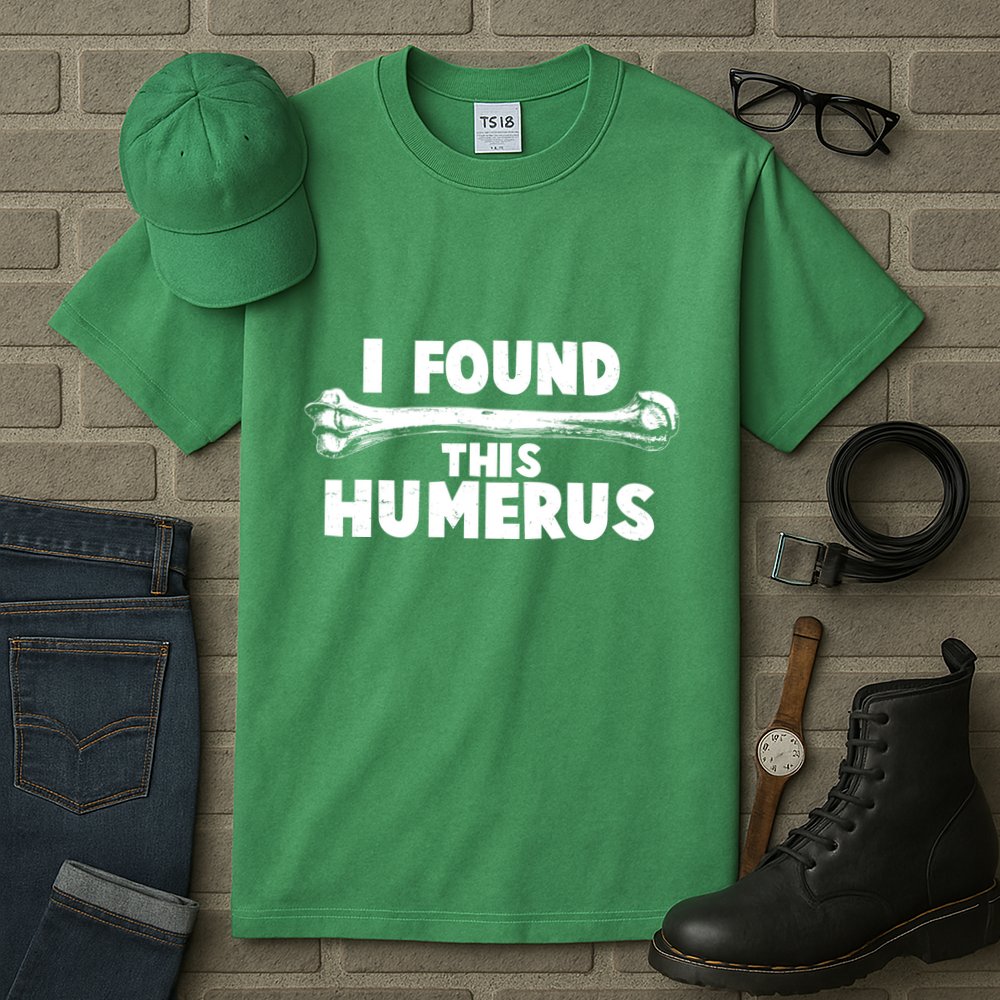 Funny I Found This Humerus Tall T-Shirt