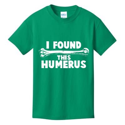 Funny I Found This Humerus Kids T-Shirt