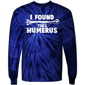 Funny I Found This Humerus Tie-Dye Long Sleeve Shirt