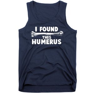 Funny I Found This Humerus Tank Top