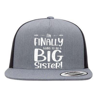 Funny I'm Finally going to be a big sister Flat Bill Trucker Hat