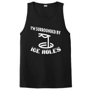 Funny Ice Fishing I Am Surrounded By Ice Holes Cute Gift PosiCharge Competitor Tank