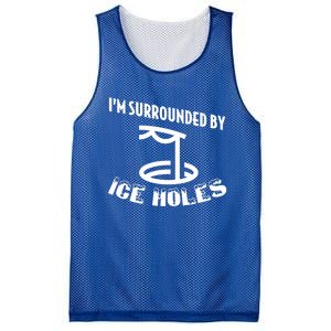 Funny Ice Fishing I Am Surrounded By Ice Holes Cute Gift Mesh Reversible Basketball Jersey Tank