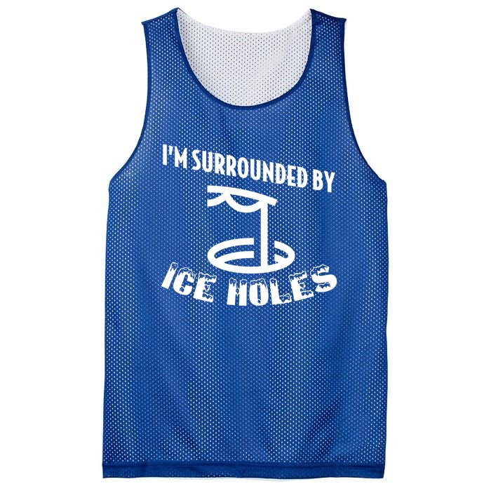 Funny Ice Fishing I Am Surrounded By Ice Holes Cute Gift Mesh Reversible Basketball Jersey Tank