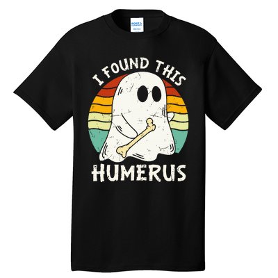 Funny I Found This Humerus Boo Ghost Halloween Costume Tall T-Shirt