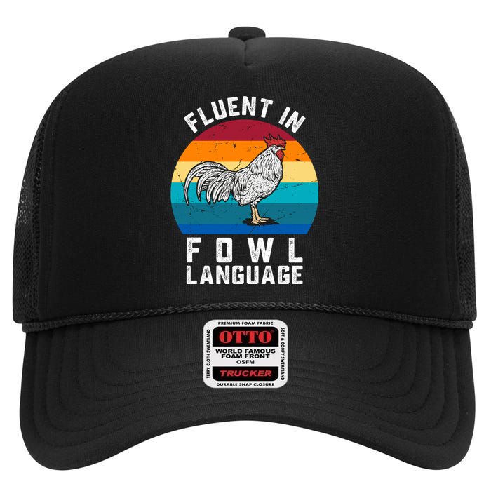 Fluent In Fowl Language Funny Chicken Owner Farm High Crown Mesh Back Trucker Hat