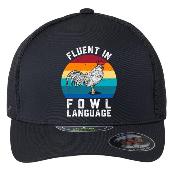 Fluent In Fowl Language Funny Chicken Owner Farm Flexfit Unipanel Trucker Cap